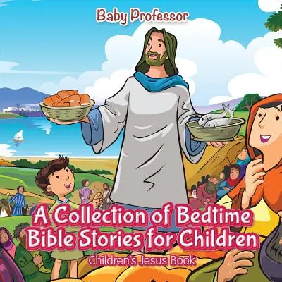 Eine Sammlung biblischer Gutenachtgeschichten für Kinder - Jesusbuch für Kinder - A Collection of Bedtime Bible Stories for Children - Children's Jesus Book