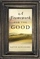 Ein Rahmen für das Gute - A Framework for the Good