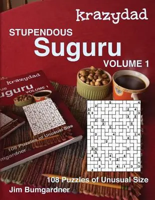 Krazydad Stupendous Suguru Band 1: 108 Puzzles von ungewöhnlicher Größe - Krazydad Stupendous Suguru Volume 1: 108 Puzzles of Unusual Size