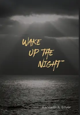 Wake Up The Night