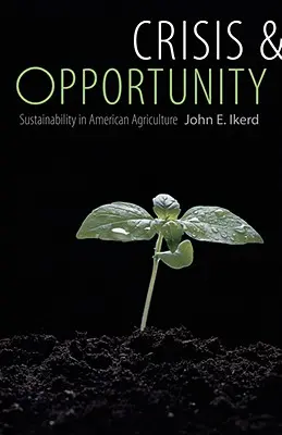 Krise und Chance: Nachhaltigkeit in der amerikanischen Landwirtschaft - Crisis & Opportunity: Sustainability in American Agriculture