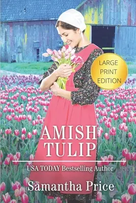 Amische Tulpe LARGE PRINT: Amische Romantik - Amish Tulip LARGE PRINT: Amish Romance
