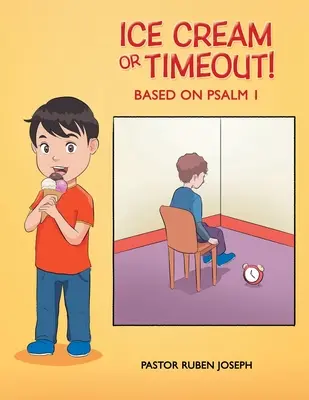 Eiscreme oder Auszeit!: Auf der Grundlage von Psalm 1 - Ice Cream or Timeout!: Based on Psalm 1