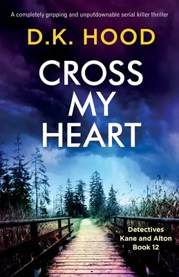 Cross My Heart: Ein absolut fesselnder und unaufhaltsamer Serienkiller-Thriller - Cross My Heart: A completely gripping and unputdownable serial killer thriller