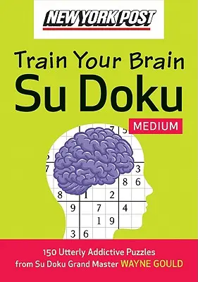 New York Post Train Your Brain Su Doku: Mittel: 150 äußerst fesselnde Rätsel - New York Post Train Your Brain Su Doku: Medium: 150 Utterly Addictive Puzzles