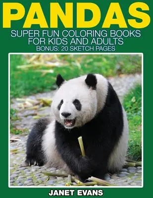 Pandas: Super lustige Malbücher für Kinder und Erwachsene (Bonus: 20 Skizzenblätter) - Pandas: Super Fun Coloring Books for Kids and Adults (Bonus: 20 Sketch Pages)