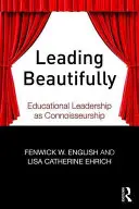 Wunderbar führen: Pädagogische Führung als Genießertum - Leading Beautifully: Educational Leadership as Connoisseurship