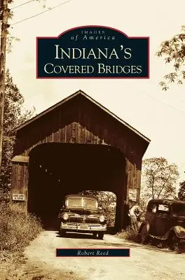 Indiana's überdachte Brücken - Indiana's Covered Bridges