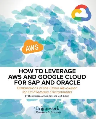 Wie Sie Aws und Google Cloud für SAP und Oracle nutzen können: Erläuterungen zur Cloud-Revolution für On-Premises-Umgebungen - How to Leverage Aws and Google Cloud for SAP and Oracle: Explanations of the Cloud Revolution for On-Premises Environments