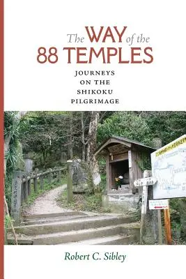 Der Weg der 88 Tempel: Reisen auf der Shikoku-Pilgerreise - The Way of the 88 Temples: Journeys on the Shikoku Pilgrimage