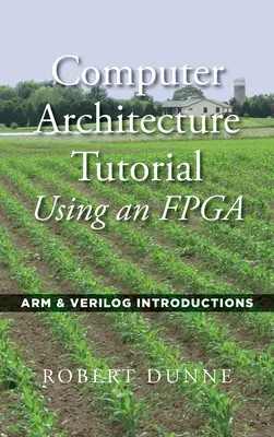 Computerarchitektur-Tutorial mit einem FPGA: ARM & Verilog-Einführungen - Computer Architecture Tutorial Using an FPGA: ARM & Verilog Introductions