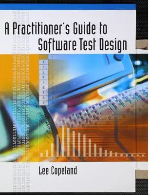 Leitfaden für Praktiker zum Entwurf von Softwaretests - A Practitioner's Guide to Software Test Design