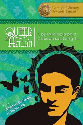 Queer in Aztln: Erinnerungen von Chicano-Männern an Bewusstsein und Coming Out