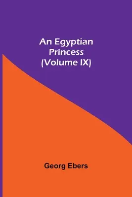 Eine ägyptische Prinzessin (Band IX) - An Egyptian Princess (Volume IX)