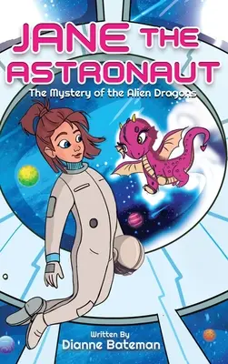 Jane, die Astronautin: Das Geheimnis der außerirdischen Drachen - Jane the Astronaut: The Mystery of the Alien Dragons