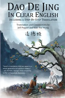 Dao De Jing in klarem Englisch: Mit einer Schritt-für-Schritt-Übersetzung - Dao De Jing in Clear English: Including a Step-by-Step Translation