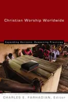 Christliche Anbetung weltweit: Horizonte erweitern, Praktiken vertiefen - Christian Worship Worldwide: Expanding Horizons, Deepening Practices