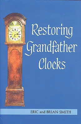 Großvateruhren restaurieren - Restoring Grandfather Clocks