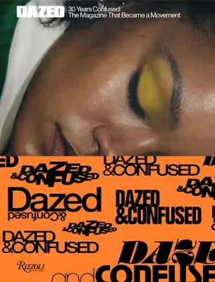 Verwirrt: 30 Jahre Verwirrt: Die Titelseiten - Dazed: 30 Years Confused: The Covers