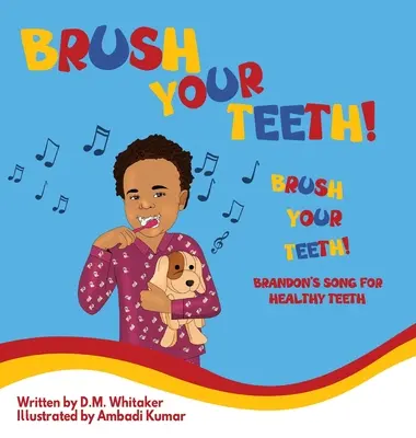 Zähneputzen, Zähneputzen, Zähneputzen: Brandon's Lied für gesunde Zähne - Brush Your Teeth, Brush Your Teeth: Brandon's Song for Healthy Teeth