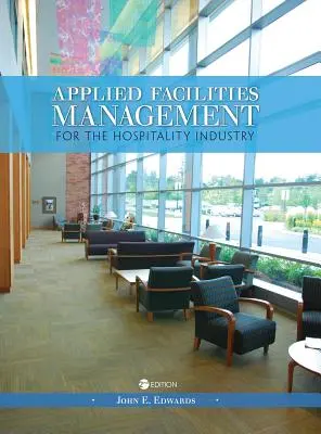 Angewandtes Facility Management für das Gastgewerbe - Applied Facilities Management for the Hospitality Industry
