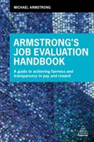 Armstrongs Handbuch zur Stellenbewertung: Ein Leitfaden zur Erreichung von Fairness und Transparenz bei der Vergütung und Entlohnung - Armstrong's Job Evaluation Handbook: A Guide to Achieving Fairness and Transparency in Pay and Reward