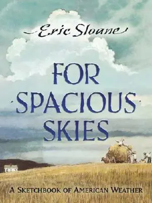 Für einen weiten Himmel: Ein Skizzenbuch des amerikanischen Wetters - For Spacious Skies: A Sketchbook of American Weather