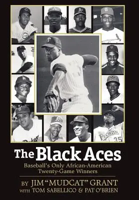 Die Schwarzen Asse: Baseballs einzige afro-amerikanische Zwanzig-Spiele-Sieger - The Black Aces: Baseball's Only African-American Twenty-Game Winners