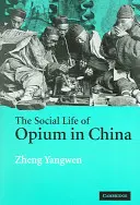 Das soziale Leben des Opiums in China - The Social Life of Opium in China