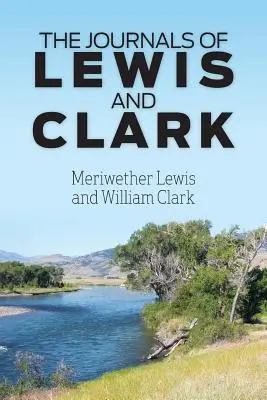 Die Tagebücher von Lewis und Clark - The Journals of Lewis and Clark