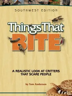 Dinge, die beißen: Ein realistischer Blick auf Kreaturen, die Menschen Angst machen - Things That Bite: A Realistic Look at Critters That Scare People