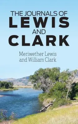 Die Tagebücher von Lewis und Clark - The Journals of Lewis and Clark