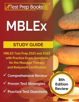 MBLEx Studienführer: MBLEX Test Prep 2021 und 2022 mit Übungsfragen für die Massagetherapie und Körperarbeit Zertifizierung [8. - MBLEx Study Guide: MBLEX Test Prep 2021 and 2022 with Practice Exam Questions for the Massage Therapy and Bodywork Certification [8th Edi