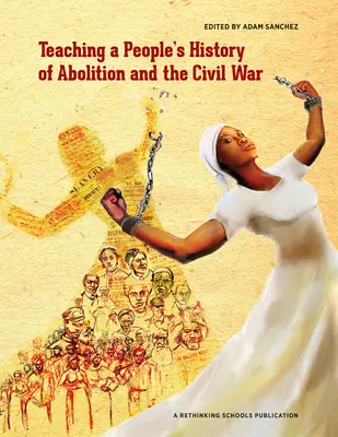 Eine Volksgeschichte der Abolition und des Bürgerkriegs unterrichten - Teaching a People's History of Abolition and the Civil War