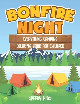 Nacht des Lagerfeuers: Alles über Camping Malbuch für Kinder - Bonfire Night: Everything Camping Coloring Book for Children