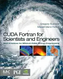 CUDA Fortran für Wissenschaftler und Ingenieure: Best Practices für effiziente CUDA Fortran Programmierung - CUDA Fortran for Scientists and Engineers: Best Practices for Efficient CUDA Fortran Programming