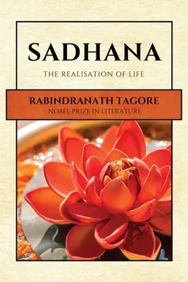 Sadhana: Die Verwirklichung des Lebens - Sadhana: The Realisation of Life