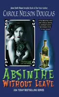 Absinthe ohne Urlaub: Ein Midnight Louie Cafe Noir-Krimi - Absinthe Without Leave: A Midnight Louie Cafe Noir Mystery