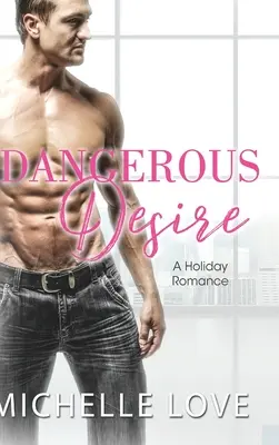 Gefährliches Verlangen: Ein Urlaubsroman - Dangerous Desire: A Holiday Romance