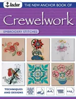 Das neue Ankerbuch der Crewelwork-Stickstiche: Techniken und Muster - The New Anchor Book of Crewelwork Embroidery Stitches: Techniques and Designs
