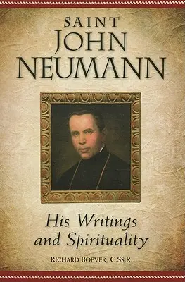 Der heilige Johannes Neumann: Seine Schriften und seine Spiritualität - Saint John Neumann: His Writings and Spirituality