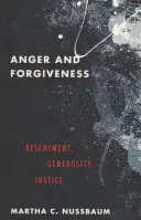 Zorn und Vergebung: Groll, Großzügigkeit, Gerechtigkeit - Anger and Forgiveness: Resentment, Generosity, Justice