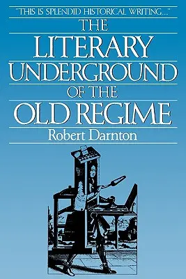 Der literarische Underground des alten Regimes - The Literary Underground of the Old Regime