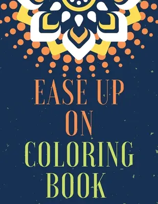 Ease Up On Malbuch - Ease Up On Coloring Book