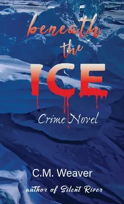 Unter dem Eis: Kriminalroman - Beneath the Ice: Crime Novel