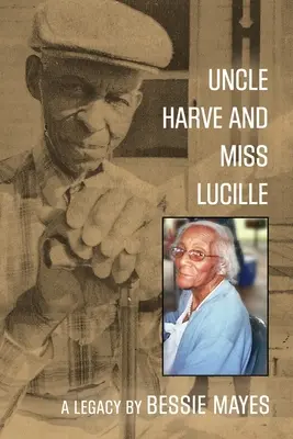 Onkel Harve und Fräulein Lucille: Ein Vermächtnis - Uncle Harve and Miss Lucille: A Legacy