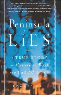 Die Halbinsel der Lügen: Eine wahre Geschichte über eine geheimnisvolle Geburt und eine tabuisierte Liebe - Peninsula of Lies: A True Story of Mysterious Birth and Taboo Love