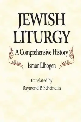 Jüdische Liturgie - eine umfassende Geschichte - Jewish Liturgy a Comprehensive Histor
