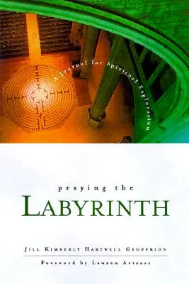 Das Labyrinth beten:: Ein Tagebuch für spirituelle Erkundung - Praying the Labyrinth:: A Journal for Spiritual Exploration
