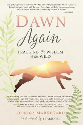 Erneute Morgendämmerung: Der Weisheit der Wildnis auf der Spur - Dawn Again: Tracking the Wisdom of the Wild